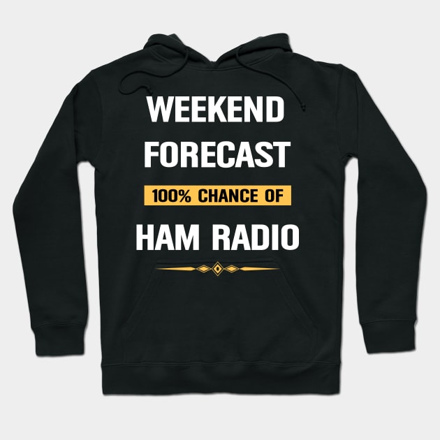 Weekend Forecast Ham radio Hoodie by Happy Life